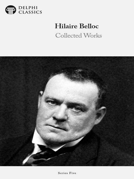 Title details for Delphi Collected Works of Hilaire Belloc (Illustrated) by Hilaire Belloc - Wait list